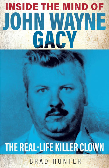 Inside The Mind Of John Wayne Gacy